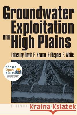 Groundwater Exploitation in the High Plains Gilbert F. White 9780700631629 