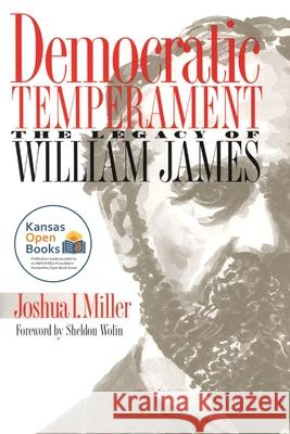 Democratic Temperament: The Legacy of William James Miller, Joshua I. 9780700631667 University Press of Kansas