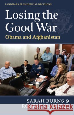 Losing the Good War Robert Haswell 9780700642922 University Press of Kansas