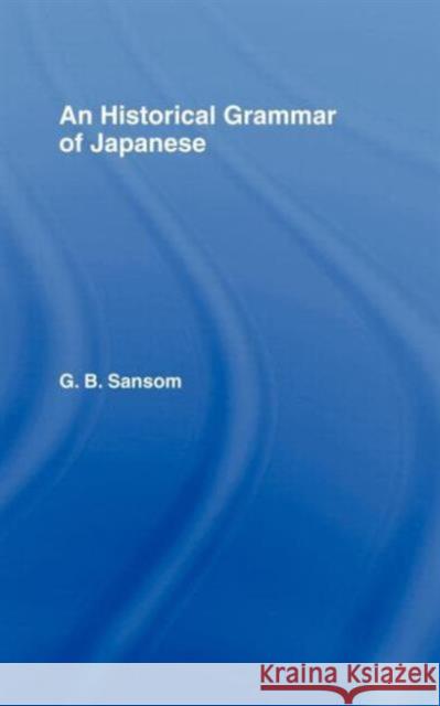 Historical Grammar of Japanese George Bailey Sansom 9780700702886