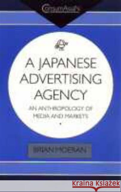 A Japanese Advertising Agency: An Anthropology of Media and Markets Moeran, Brian 9780700703319