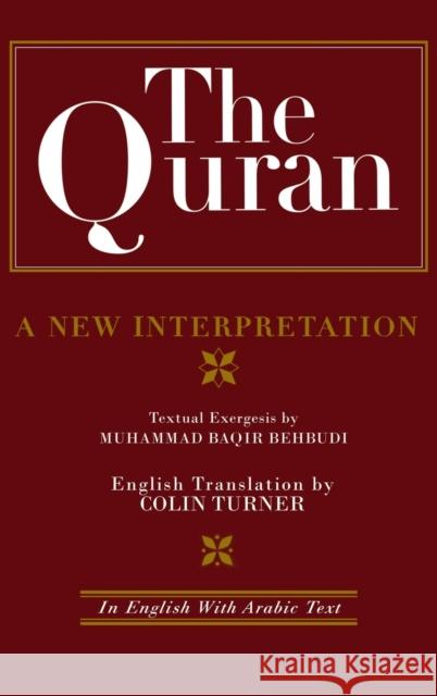 The Quran: A New Interpretation: In English with Arabic Text Behbudi, M. B. 9780700704071 Taylor & Francis