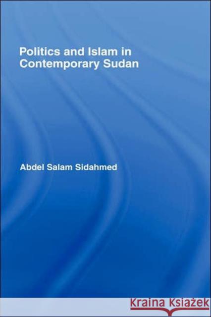 Politics and Islam in Contemporary Sudan Abdel Salam Sidahmed 9780700704095