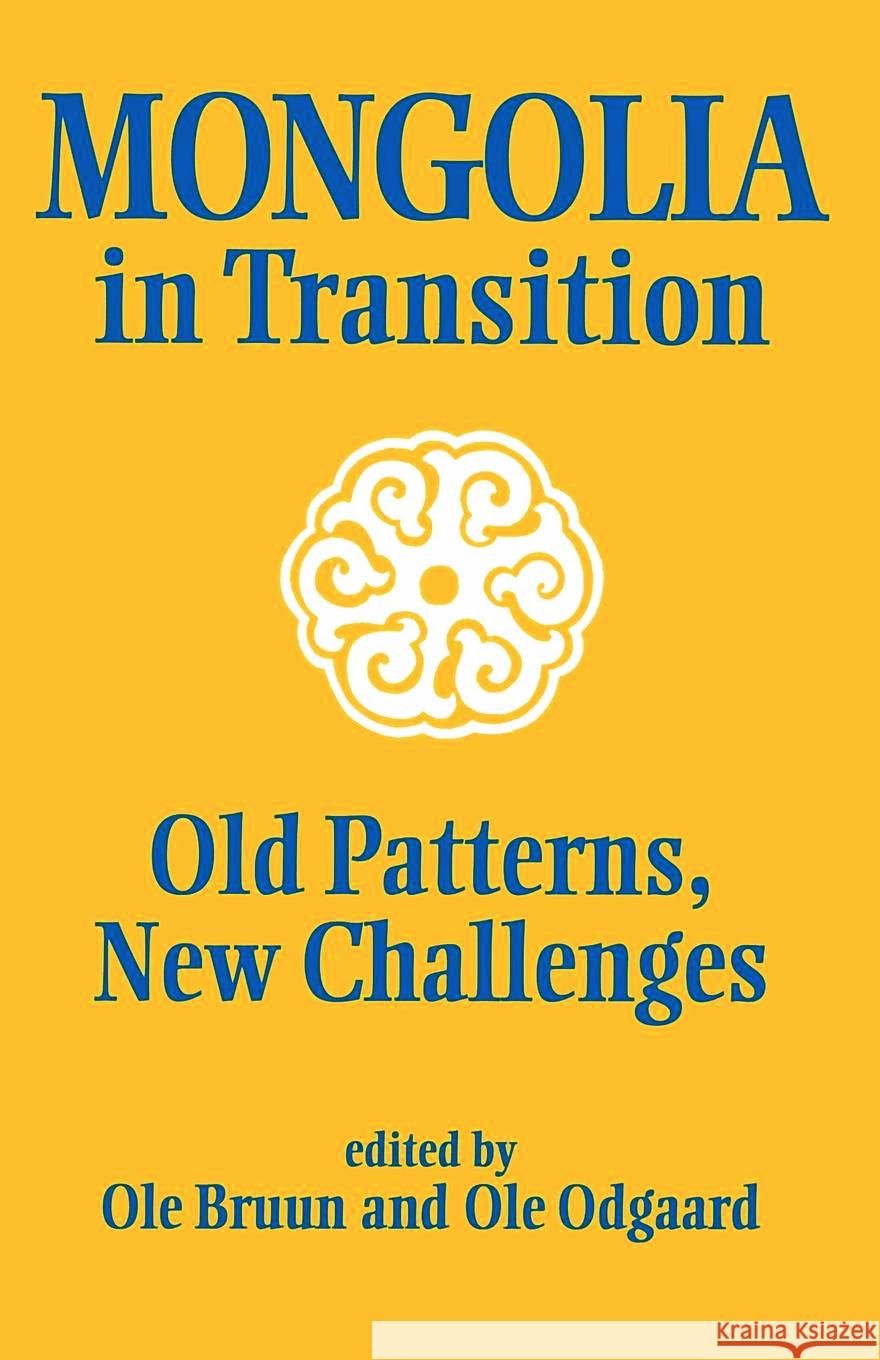 Mongolia in Transition: Old Patterns, New Challenges Bruun, Ole 9780700704415 Taylor & Francis