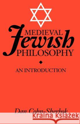 Medieval Jewish Philosophy: An Introduction Cohn-Sherbok, Lavinia 9780700704538 Taylor & Francis Ltd
