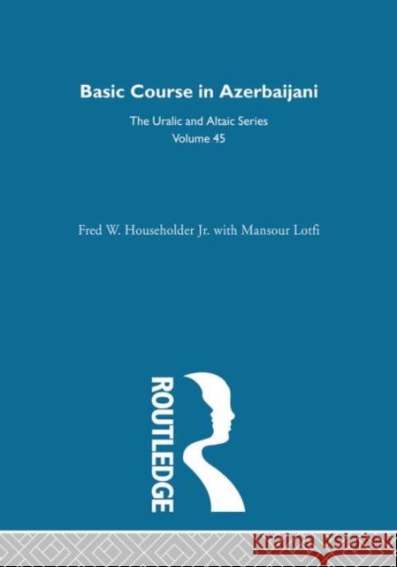 Basic Course in Azerbaijani Mansour Lofti Householder Fre 9780700708451 Routledge Chapman & Hall