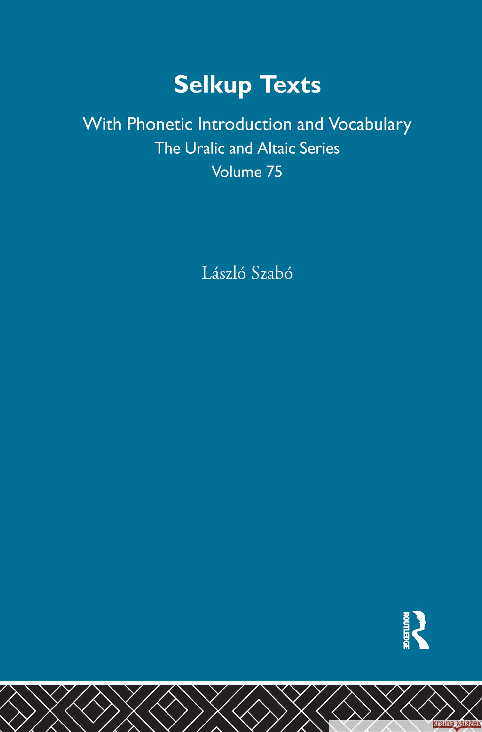 Selkup Texts With Phonetic Introduction and Vocabulary Laszlo Szabo 9780700708758