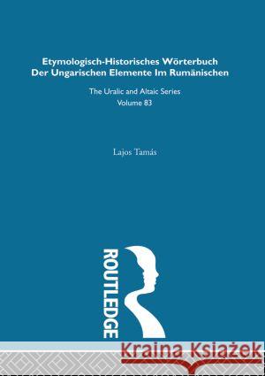 Etymologisch-Historisches Worterbuch der Ungarischen Elemente in Rumanischen Lajos Tamas 9780700708833