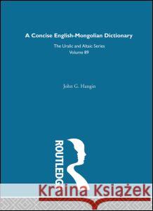 A Concise English-Mongolian Dictionary John G. Hangin 9780700708895 Taylor & Francis