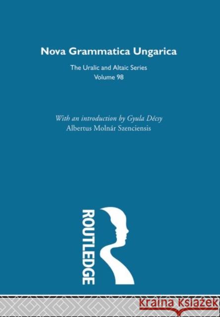 Nova Grammatica Ungarica A. Szenciensis Szenciensis Alb 9780700708987 Routledge Chapman & Hall