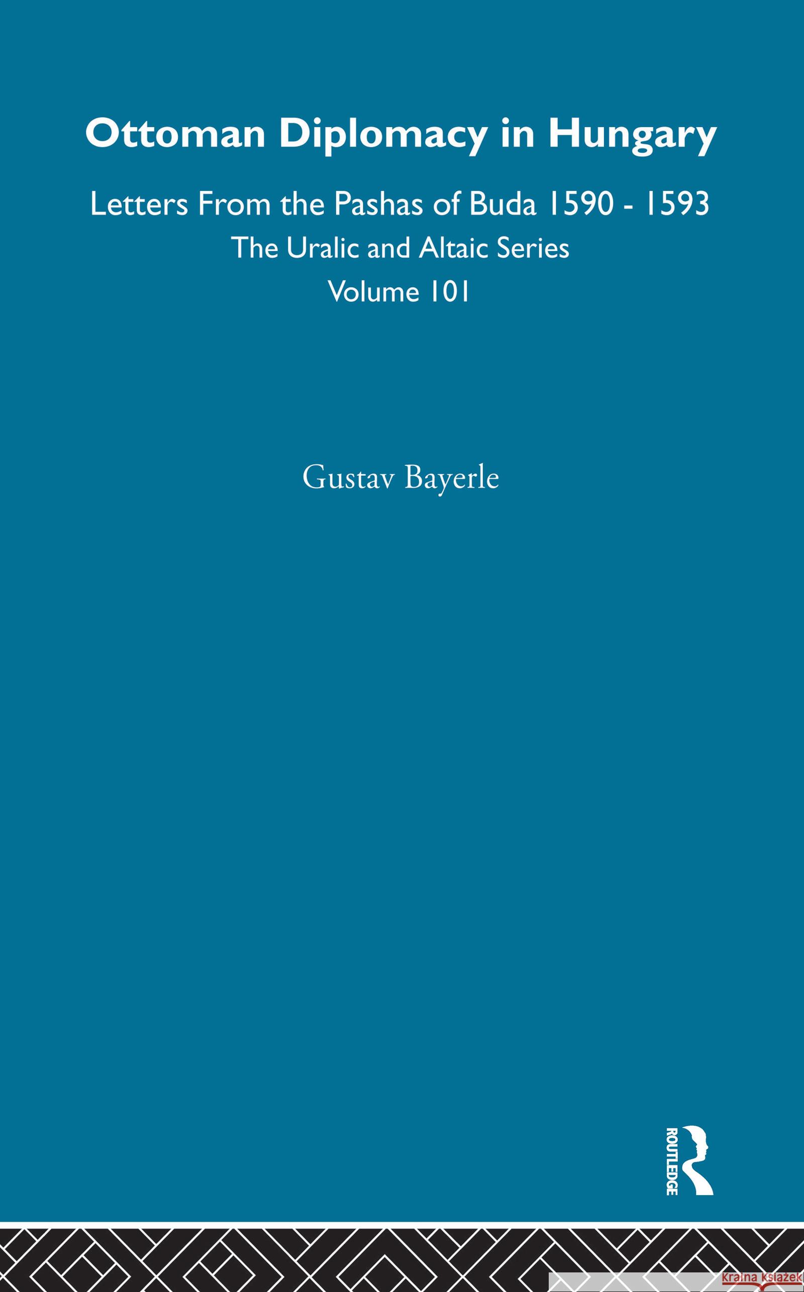 Ottoman Diplomacy in Hungary Gustav Bayerle 9780700709014 Taylor & Francis Ltd