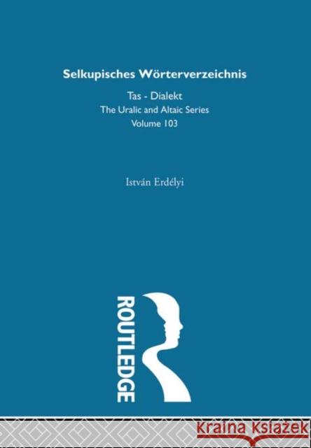 Selkupisches Worterverzeichnis Istvan Erdelyi Erdelyi Istvan 9780700709038 Routledge Chapman & Hall