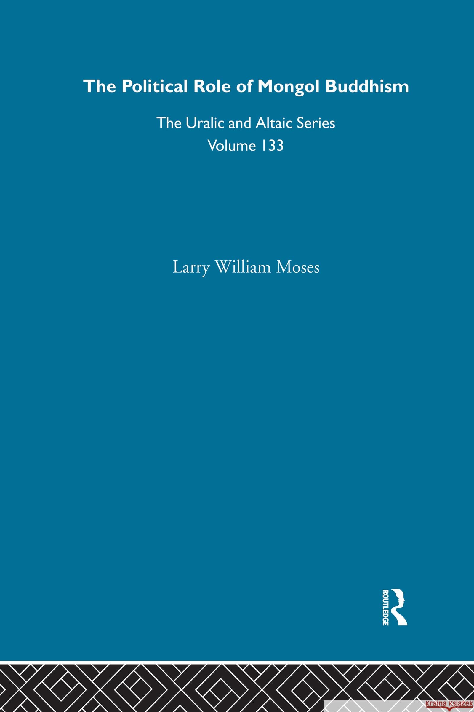 The Political Role of Mongol Buddhism Larry W. Moses 9780700709335