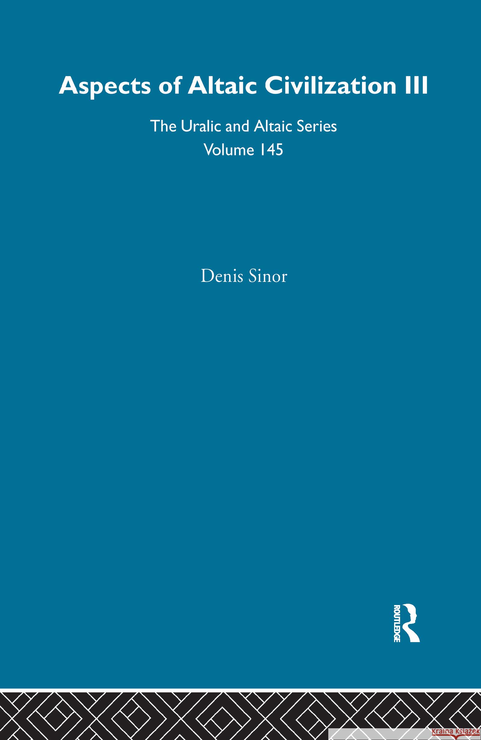 Aspects of Altaic Civilization III, Volume 145 Denis Sinor 9780700709458