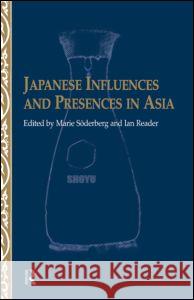 Japanese Influences and Presences in Asia Marie Soederberg 9780700711109