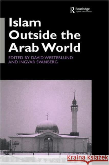 Islam Outside the Arab World Ingvar Svanberg David Westerlund  9780700711246