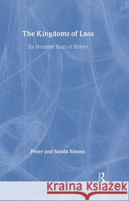The Kingdoms of Laos Sanda Simms   9780700711253