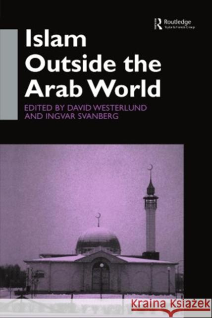 Islam Outside the Arab World Ingvar Svanberg David Westerlund  9780700711420