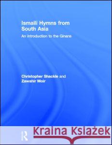 Ismaili Hymns from South Asia Zawahir Moir, Christopher Shackle 9780700711468 Taylor & Francis