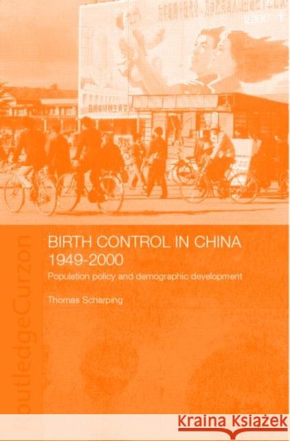 Birth Control in China 1949-2000 : Population Policy and Demographic Development Thomas Sharping 9780700711543 TAYLOR & FRANCIS LTD