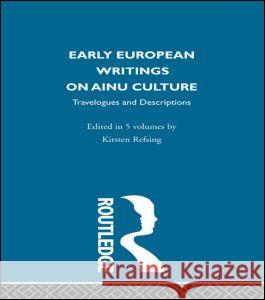 Early European Writings on Ainu Culture Kirsten Refsing 9780700711550