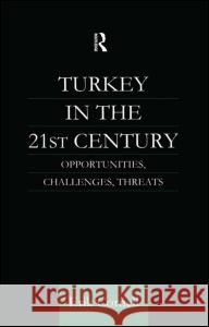 Turkey in the 21st Century: Opportunities, Challenges, Threats Cornell, Erik 9780700711710 Taylor & Francis Ltd