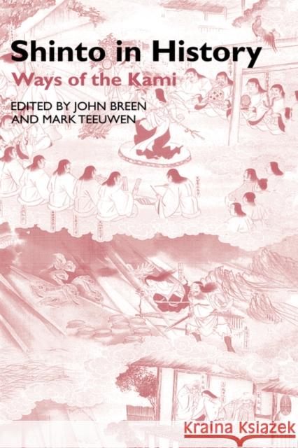 Shinto in History: Ways of the Kami Breen, John 9780700711727