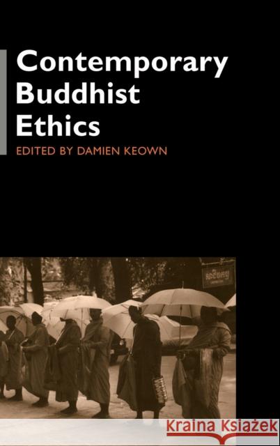 Contemporary Buddhist Ethics Damien Keown Damien Keown  9780700712786 Taylor & Francis