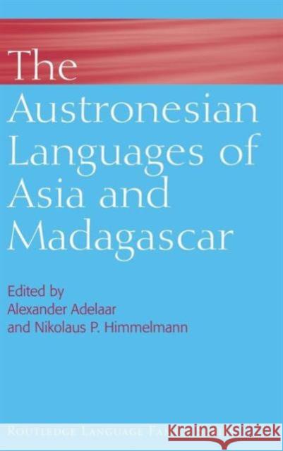 The Austronesian Languages of Asia and Madagascar N. Himmelmann K. Alexander Adelaar 9780700712861 Routledge Chapman & Hall