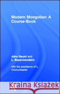 Modern Mongolian: A Course-Book John Gaunt 9780700713059 Taylor & Francis