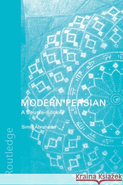 Modern Persian: A Course-Book Simin Abrahams 9780700713271 TAYLOR & FRANCIS LTD