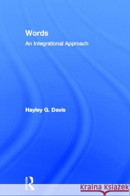 Words - An Integrational Approach Hayley G. Davis G. Davi 9780700713769 Routledge Chapman & Hall