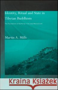 Identity, Ritual and State in Tibetan Buddhism Martin A. Mills 9780700714704