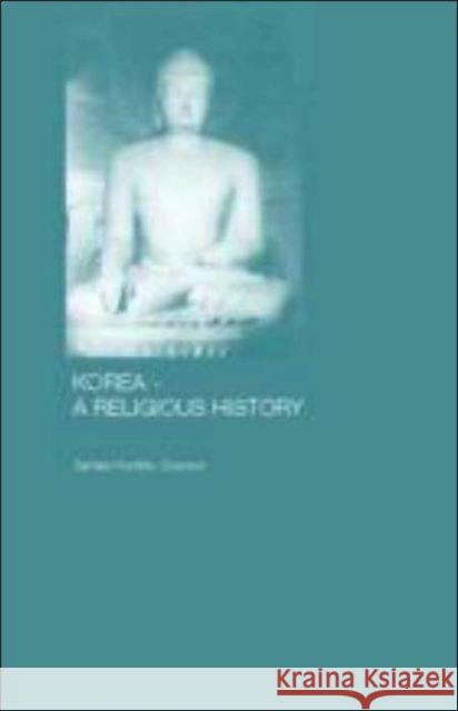 Korea - A Religious History James Huntley Grayson H. Grayso 9780700716050