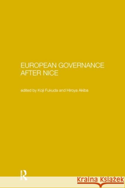 European Governance After Nice Hiroyi Akiba Koji Fukuda Hiroyi Akiba 9780700717170 Taylor & Francis