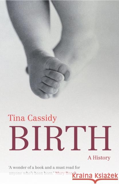 Birth : A History Tina Cassidy 9780701181192