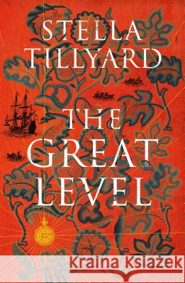 The Great Level : Nominiert: East Anglian Book Award for Fiction 2018 Tillyard, Stella 9780701183196