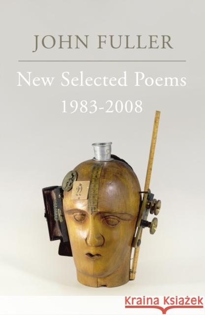 New Selected Poems : 1983-2008 John Fuller 9780701184322 0