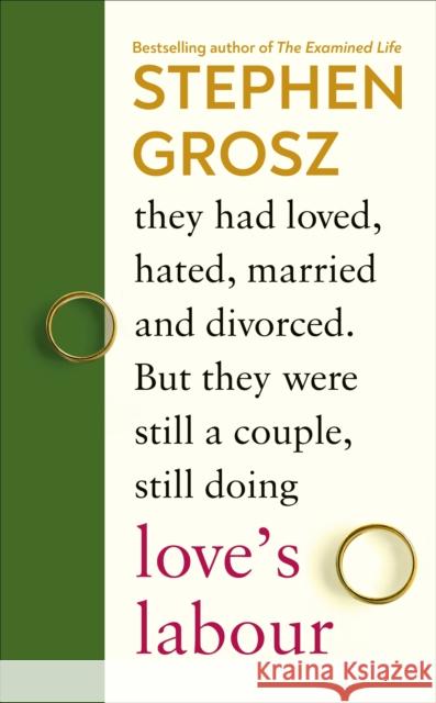 Love’s Labour: How We Break and Make the Bonds of Love Stephen Grosz 9780701188962