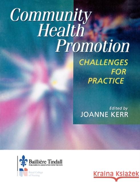 Community Health Promotion : Challenges for Practice Joanne Kerr 9780702022845 ELSEVIER HEALTH SCIENCES