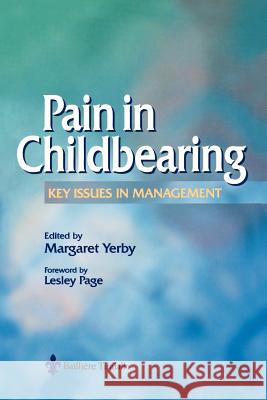 Pain Management in Childbearing : Key Issues in Management Margaret Yerby M. Yerby 9780702022999 