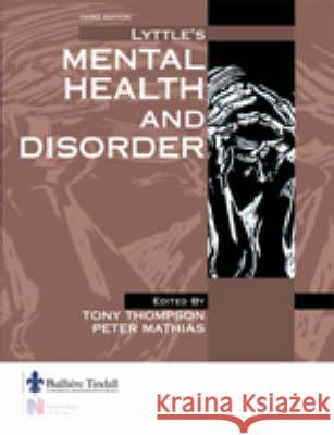 Lyttle's Mental Health and Disorder Peter L. Thompson Peter Mathias 9780702024498