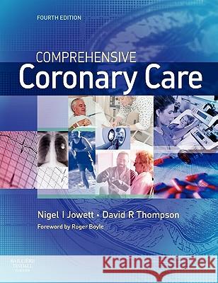 Comprehensive Coronary Care Nigel I. Jowett David R. Thompson 9780702028595 