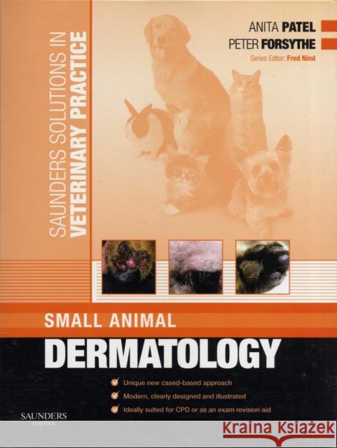 Saunders Solutions in Veterinary Practice: Small Animal Dermatology Anita Patel 9780702028700 0