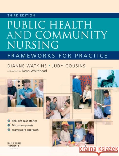 Public Health and Community Nursing: Frameworks for Practice Watkins, Dianne 9780702029479 0