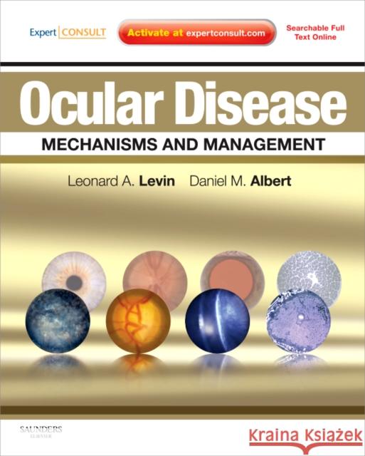 Ocular Disease: Mechanisms and Management: Expert Consult - Online and Print Levin, Leonard A. 9780702029837 ELSEVIER HS
