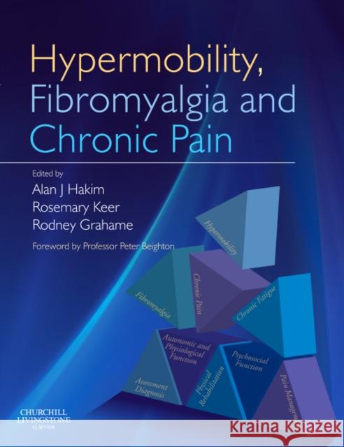 Hypermobility, Fibromyalgia and Chronic Pain Alan Hakim 9780702030055 0