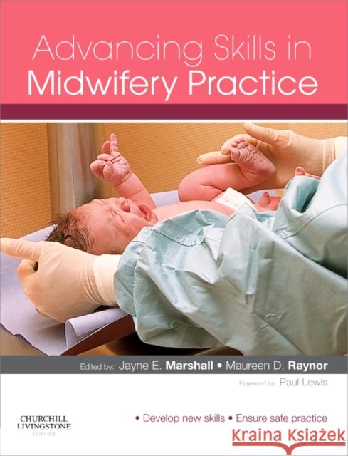 Advancing Skills in Midwifery Practice Jayne E Marshall 9780702030062