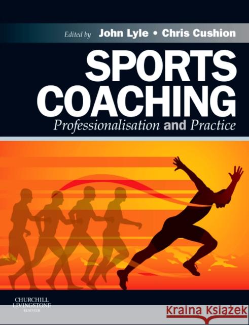 Sports Coaching : Professionalisation and Practice John Lyle 9780702030543 0