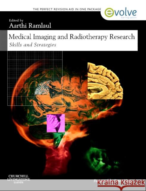 Medical Imaging and Radiotherapy Research : Skills and Strategies Aarthi Ramlaul 9780702031045